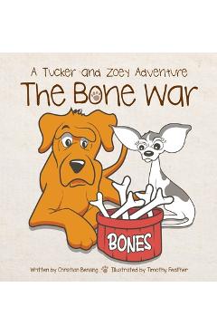 Coperta cărții 'The Bone War: A Tucker and Zoey Adventure - Christian Bensing'