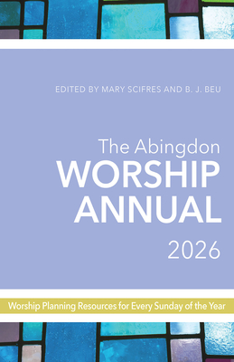 Abingdon Worship Annual 2026 - Mary Scifres
