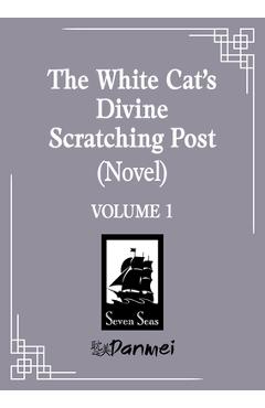Coperta cărții 'The White Cat's Divine Scratching Post (Novel) Vol. 1 -'