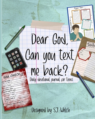Dear God, can you text me back?: Christian devotional for teens - Sj Welch
