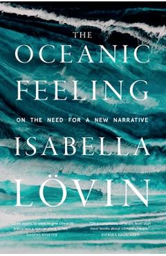 Coperta cărții 'The Oceanic Feeling: On the Need for a New Narrative - Isabella Lövin'