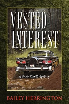 Coperta cărții 'Vested Interest: A David Elliott Mystery - Bailey Herrington'
