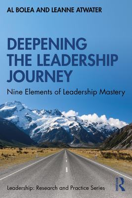 Deepening the Leadership Journey: Nine Elements of Leadership Mastery - Al Bolea
