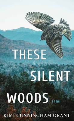 These Silent Woods - Kimi Cunningham Grant