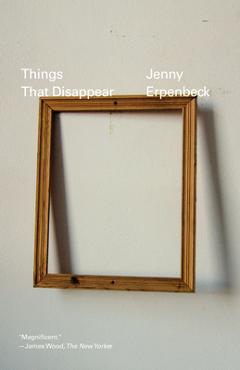 Poza produsului Things That Disappear - Jenny Erpenbeck