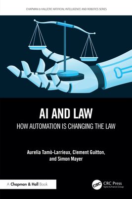 AI and Law: How Automation Is Changing the Law - Aurelia Tamo-larrieux