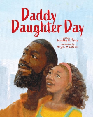Daddy Daughter Day - Dorothy H. Price