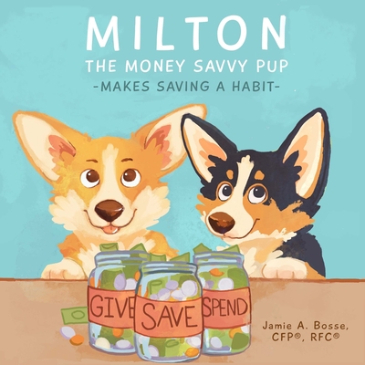 Milton the Money Savvy Pup: Makes Saving a Habit - Meredith Lewis