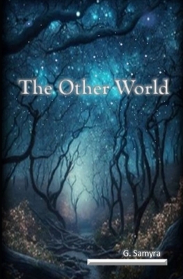 The Other World: When calls the Universe - G. Samyra