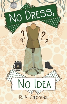 No Dress, No Idea - R. A. Stephens