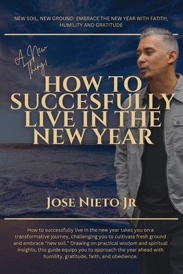 How to Successfully Live in the New Year - Jose Nieto