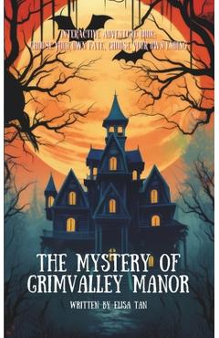 Coperta cărții 'The Mystery of Grimvalley Manor: Interactive Book, Choose Your Own Ending. Adventure story for Children and Teens,'