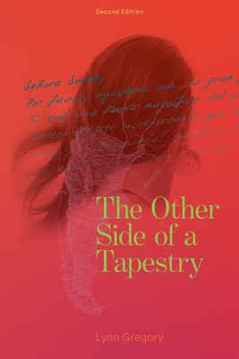 The Other Side of a Tapestry: second edition - Lynn Gregory