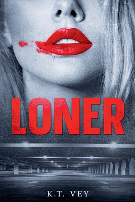 Loner - K. T. Vey