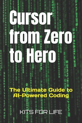 Cursor from Zero to Hero: The Ultimate Guide to AI-Powered Coding -