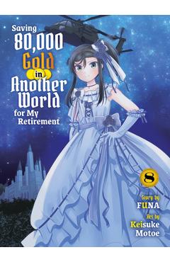 Coperta cărții 'Saving 80,000 Gold in Another World for My Retirement 8 (Light Novel) -'