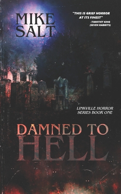 Damned to Hell: A Linkville Horror Series - Mike Salt