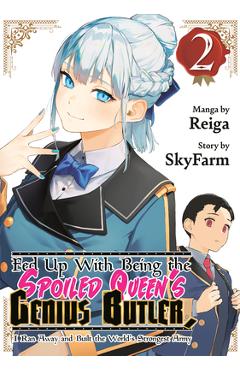 Coperta cărții 'Fed Up with Being the Spoiled Queen's Genius Butler, I Ran Away and Built the World's Strongest Army 2 -'