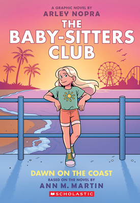 Coperta cărții 'Dawn on the Coast: A Graphic Novel (the Baby-Sitters Club #19) - Arley Nopra'