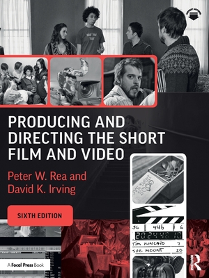 Producing and Directing the Short Film and Video - Peter W. Rea