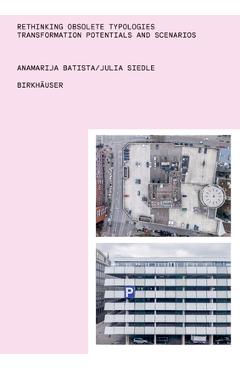 Poza produsului Rethinking Obsolete Typologies: Transformation Potentials and Scenarios - Anamarija Batista