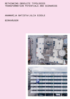 Rethinking Obsolete Typologies: Transformation Potentials and Scenarios - Anamarija Batista