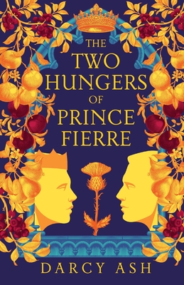 The Two Hungers of Prince Fierre - Darcy Ash