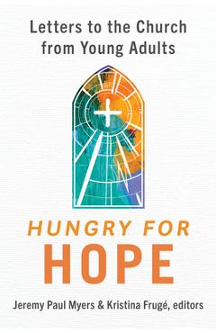 Poza produsului Hungry for Hope: Letters to the Church from Young Adults - Jeremy Paul Myers
