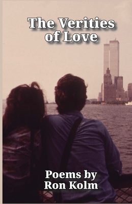 The Verities of Love - Ron Kolm