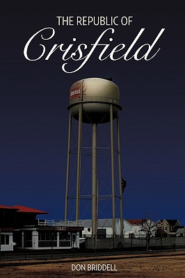The Republic of Crisfield - Don Briddell