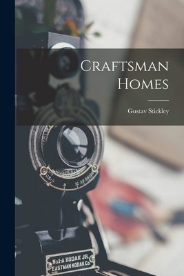 Craftsman Homes - Gustav Stickley