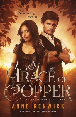 A Trace of Copper: A Historical Fantasy Romance - Anne Renwick