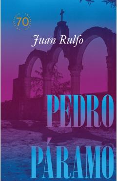 Pedro Páramo: Edición Conmemorativa 70 Años - Juan Rulfo
