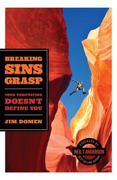 Poza produsului Breaking Sin's Grasp: Your Temptation Doesn't Define You - Jim Domen