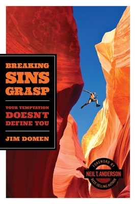 Breaking Sin's Grasp: Your Temptation Doesn't Define You - Jim Domen