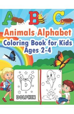 Coperta cărții 'ABC Animals Alphabet Coloring Book for Kids Ages 2-4: Color the Animals While Learning the Abcs - Simple & Fun Pictures'