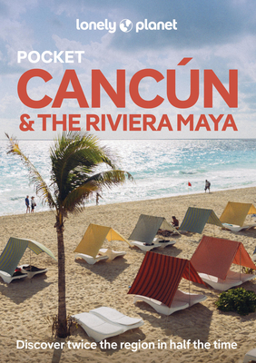 Lonely Planet Pocket Cancun & the Riviera Maya - Lonely Planet