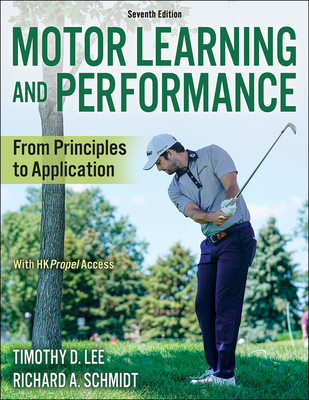 Motor Learning and Performance: From Principles to Application - Timothy D. Lee