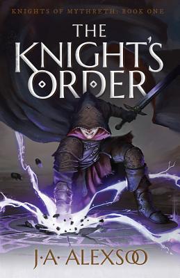 The Knight's Order - J. A. Alexsoo