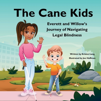 The Cane Kids: Everett and Willow's Journey of Navigating Legal Blindness - Kristen Lang