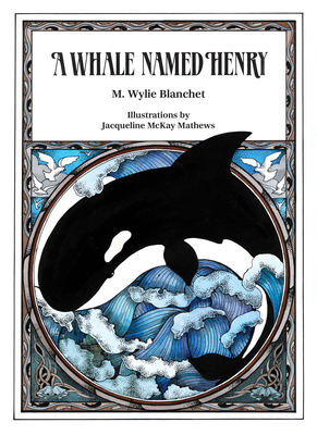 A Whale Named Henry - M. Wylie Blanchet