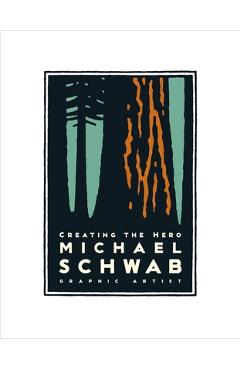 Poza produsului Michael Schwab, Creating the Hero - Michael Schwab