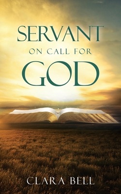Servant on Call for God - Clara Bell
