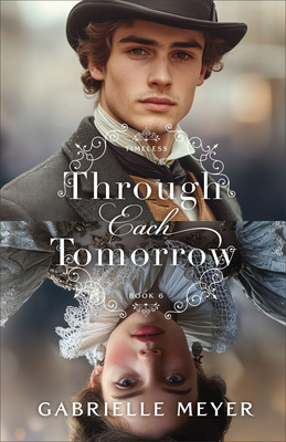 Through Each Tomorrow - Gabrielle Meyer