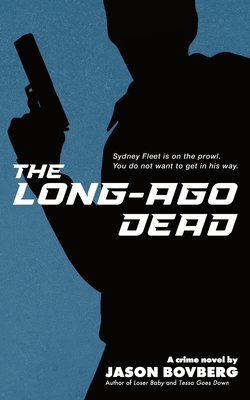 The Long-Ago Dead - Jason Bovberg