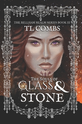 The Souls of Glass & Stone - Tl Combs