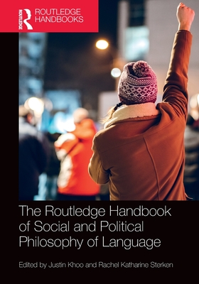 The Routledge Handbook of Social and Political Philosophy of Language - Justin Khoo