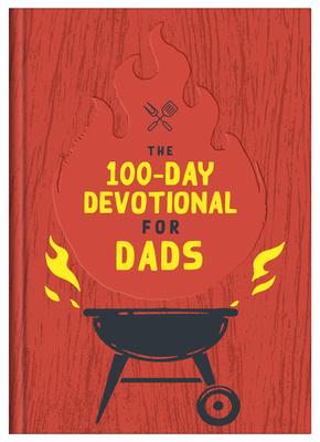 The 100-Day Devotional for Dads - 