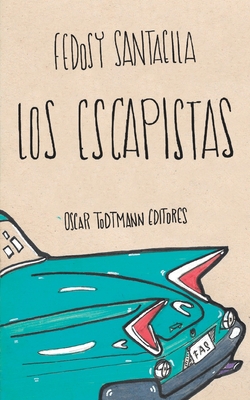 Los escapistas - Fedosy Santaella