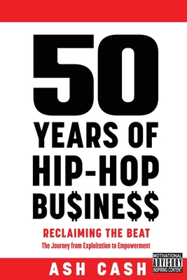 50 Years of Hip-Hop Business - Ash Cash